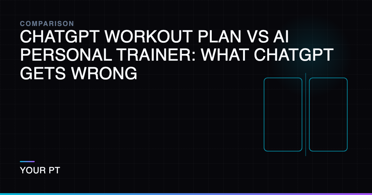 ChatGPT Workout Plan vs AI Personal Trainer: What ChatGPT Gets Wrong