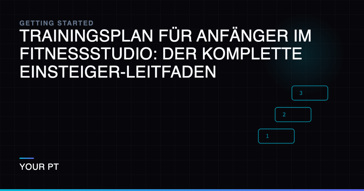 Trainingsplan für Anfänger im Fitnessstudio: Der komplette Einsteiger-Leitfaden