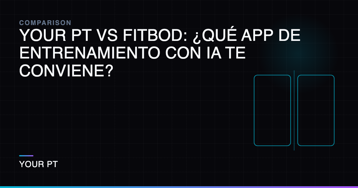 Your PT vs Fitbod: ¿Qué App de Entrenamiento con IA te Conviene?