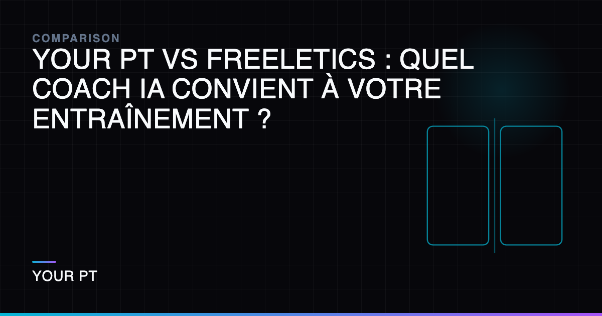 Your PT vs Freeletics : Quel Coach IA Convient à Votre Entraînement ?