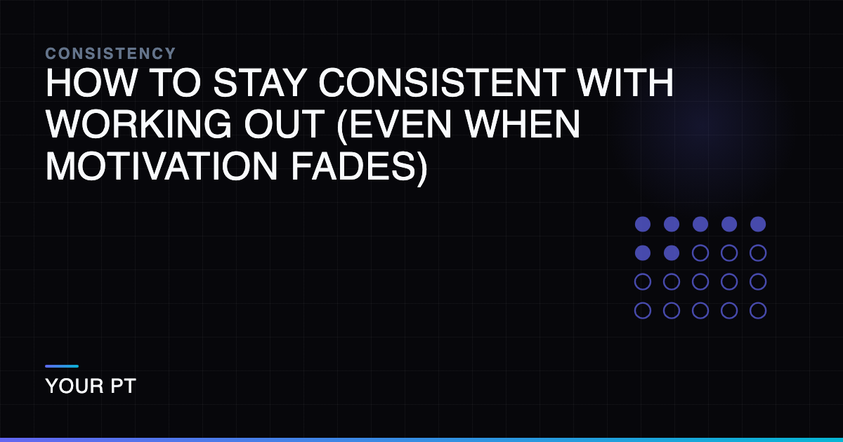 How to Stay Consistent Working Out