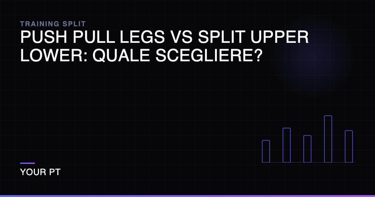 Push Pull Legs vs Split Upper Lower: Quale Scegliere?