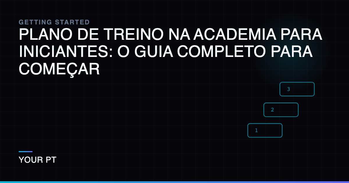 Plano de Treino na Academia para Iniciantes: O Guia Completo para Começar