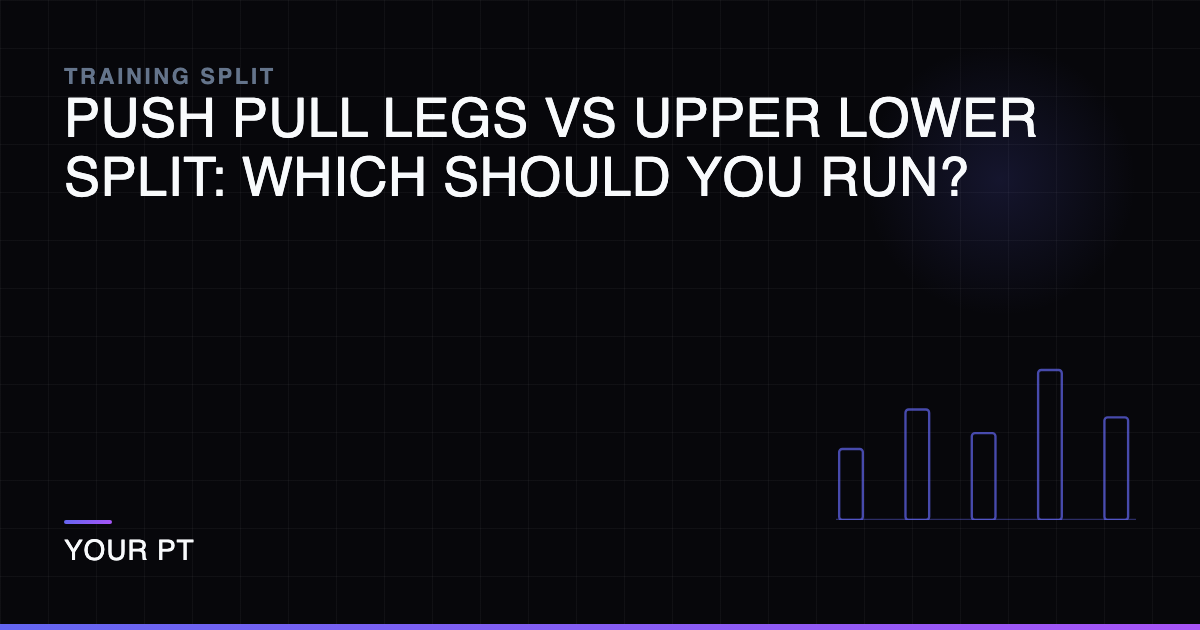 Push Pull Legs vs Upper Lower Split: Which Should You Run?